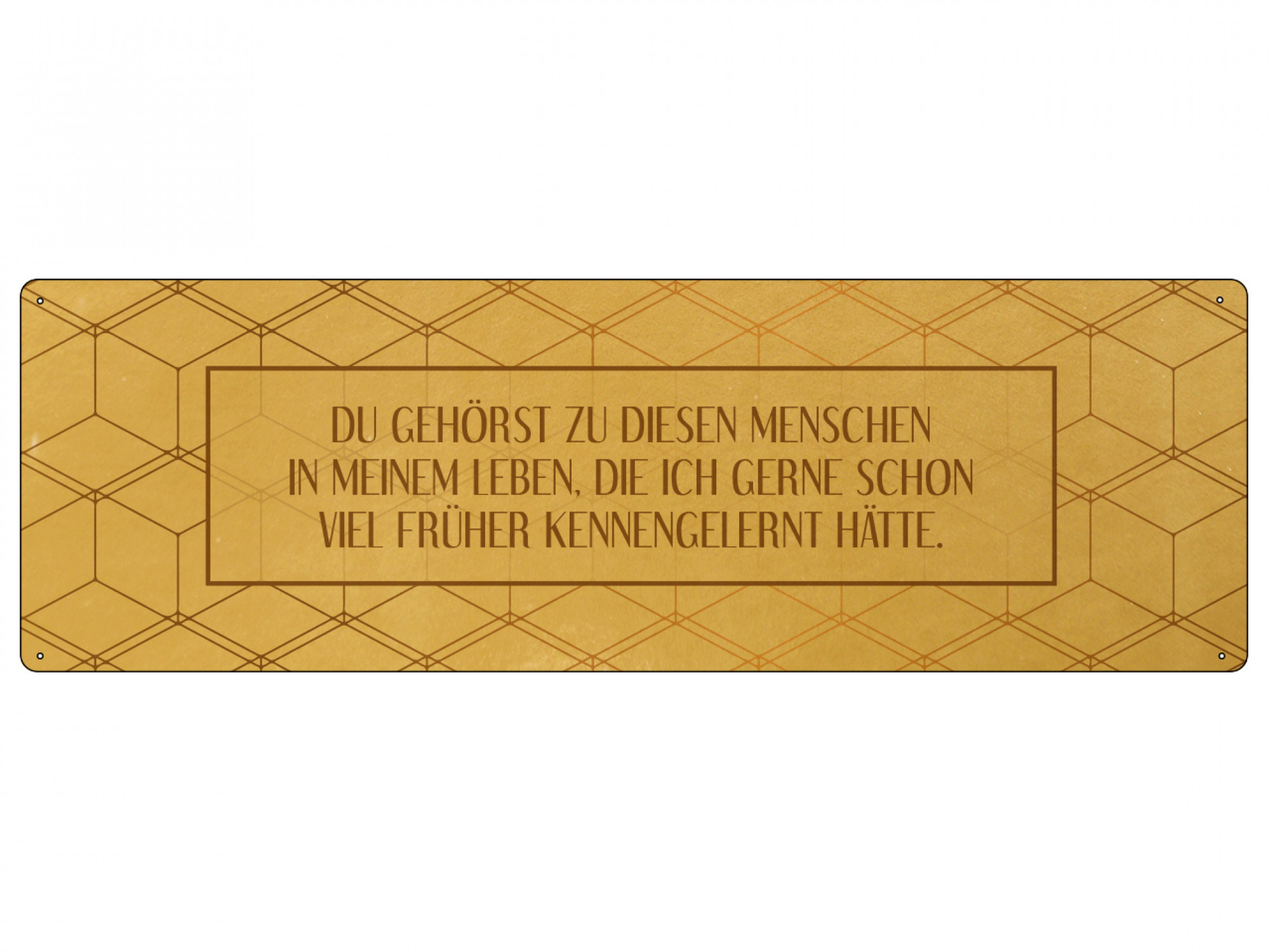 Metallschild mattgold ES GIBT KEINEN WEG ZUM GLÜCK