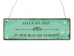 Holzschild Shabby Vintage Retro GLÜCK IST ZEIT IN DER MAN SIE VERGISST Zitat